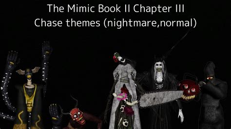 The Mimic Book Ii Chapter Iii Nightmare And Normal Mode Chase Themes