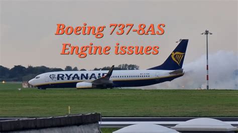 Boeing 737 8AS Ryanair Engine Failure Reg EI ENE YouTube