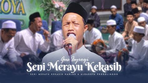 Gus Isyroqi Burdah Versi Ya Sayyidi Sekumpul Seni Merayu Kekasih