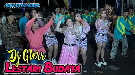 Dj Gler Kuda Kencak Lestari Budaya Ft Adi Putra Audio Youtube