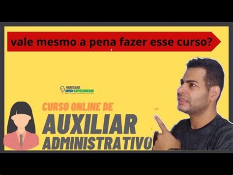 Curso Auxiliar Administrativo Vale A Pena Curso Auxiliar Adm Jovem