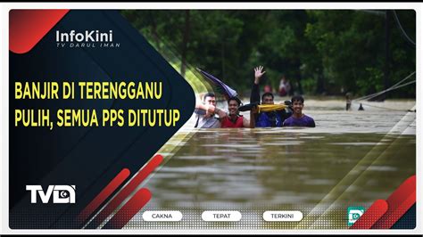 Banjir Di Terengganu Pulih Semua PPS Ditutup YouTube