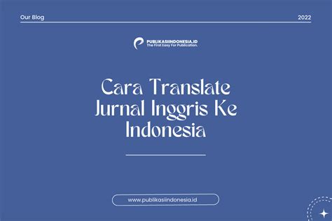 Cara Translate Jurnal Inggris Ke Indonesia Cepat Dan Mudah