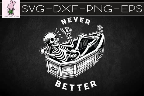 Never Better Skull Skeleton Coffin Svg Graphic By Turtle Rabbit