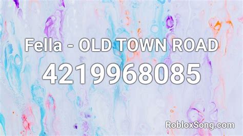 Fella Old Town Road Roblox Id Roblox Music Codes