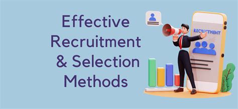 Effective Recruitment And Selection Methods To Hire Talent