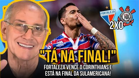 Fortaleza Despacha O Corinthians E Vai Final Da Sul Americana E