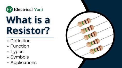 Resistor - Definition, Function, Types, And Applications - Electrical Vani