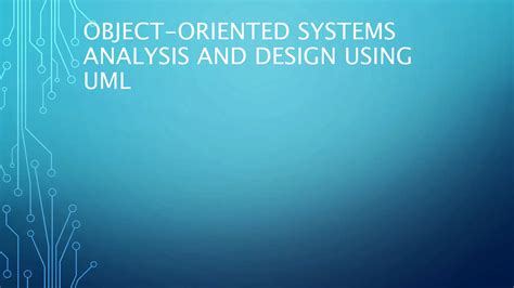 Object Oriented Systems Analysis And Design Using Uml Pptx