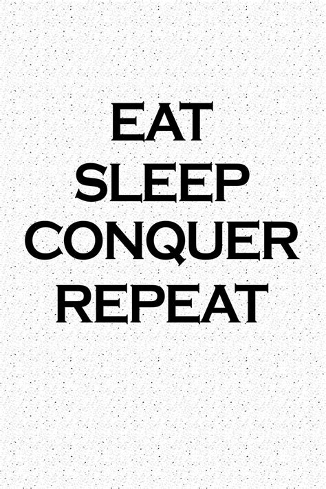 Eat Sleep Conquer Repeat Wallpapers Wallpaper Cave