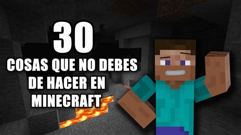 Cosas Que No Debes De Hacer En Minecraft Youtube