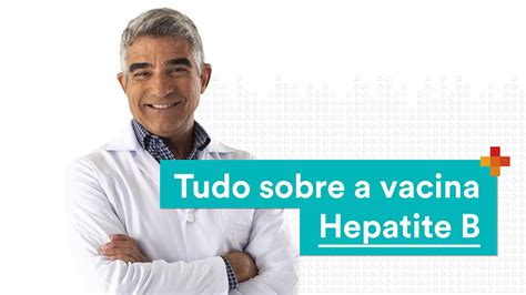 Vacina Hepatite B Informações e Recomendações Beep Saúde