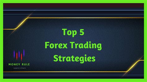 Top 5 Forex Trading Strategies: How To Make Money With Forex