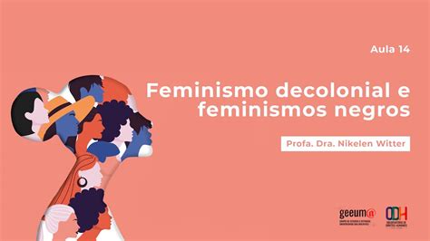 Aula Feminismo Decolonial E Feminismos Negros Aula De Hist Ria