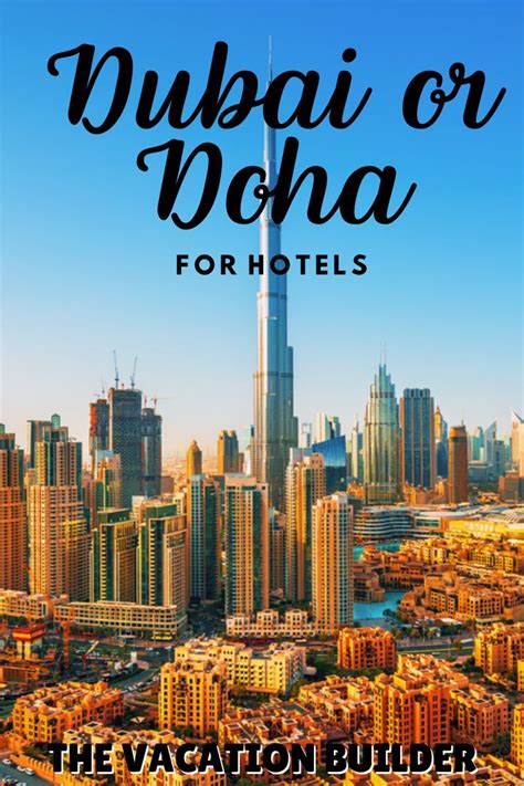 Dubai Vs Doha Which City Offers The Best Hotels