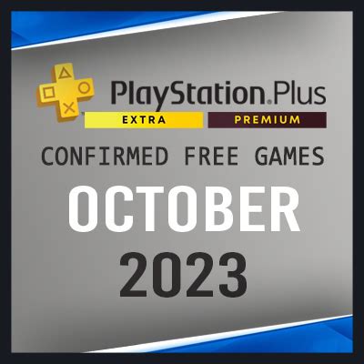 PS Plus Extra And Premium Free Games For October 2023 Confirmed