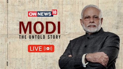 Modi The Untold Story Narendra Modi Documentary PM Narendra Modi