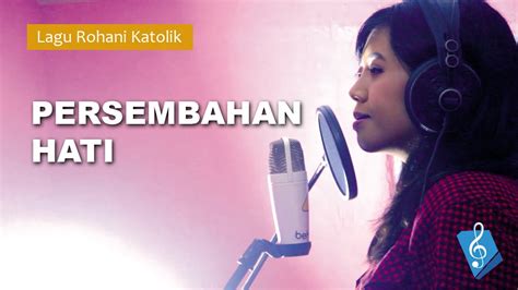 Lagu Rohani Katolik - Persembahan Hati - Maria Magdalena (Official ...