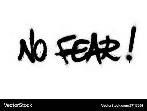 Graffiti No Fear Text Sprayed In Black Over White Vector Image