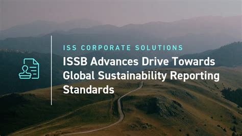 Issb Advances Drive Towards Global Sustainability Reporting Standards