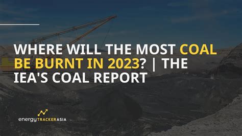 The Future Of Coal In 2023 Coal Demand The IEA S Coal Report YouTube