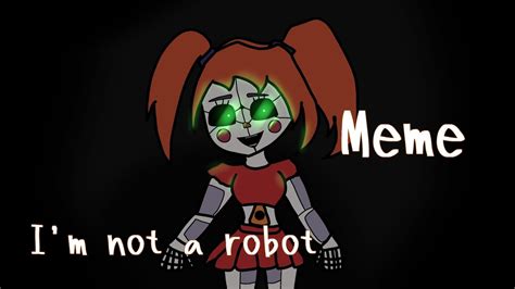 I M Not A Robot Meme Elizabeth Afton Gacha Casy Fnaf Youtube