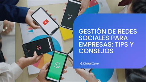 Gestión de redes sociales para empresas tips y consejos Digital Zone