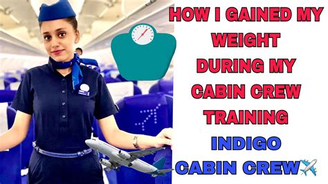 How I Gained My Weight During Training During Cabin Crew Indigo L Bmi