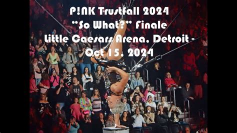 Pnk Pink So What Live Finale Trustfall 2024 Tour Detroit Oct 15
