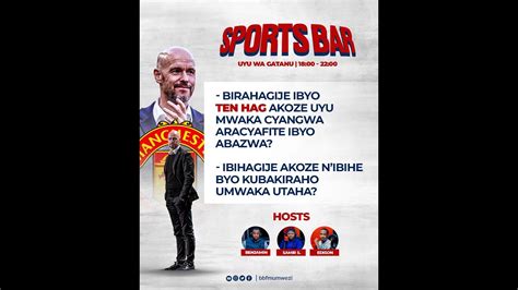 SPORTSBAR ESE IBYO TEN HAG YAKOZE BIHAGIJE MU MWAKA UMWE AMAZE MURI