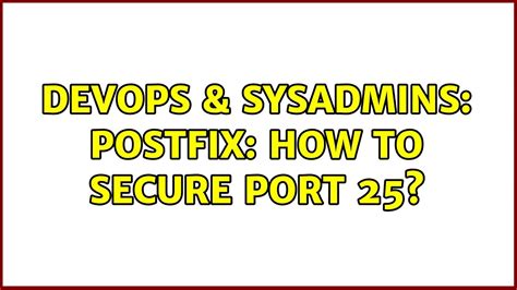 Devops Sysadmins Postfix How To Secure Port Youtube