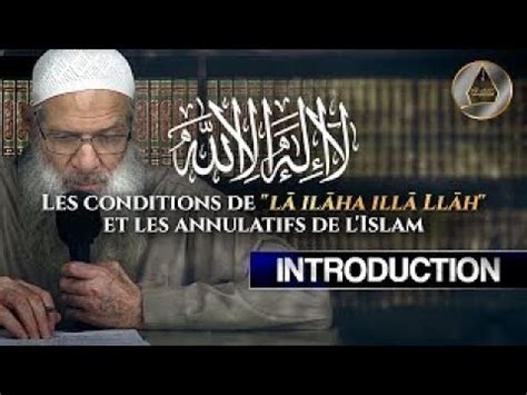 Les Conditions De L Il Ha Ill Ll H Et Les Annulatifs De L Islam