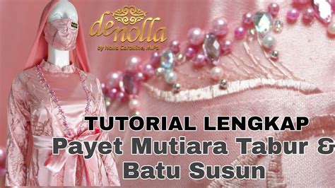 Tutorial Payet Dress Pesta Di Dada Dan Lengan Payet Mutiara Tabur