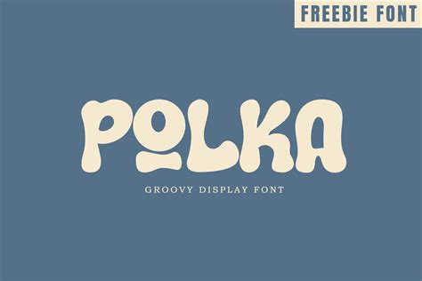 FREE | Polka - Groovy Font - Heyfonts