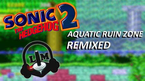 Sonic The Hedgehog 2 Aquatic Ruin Zone REMIXED Luan Maziero YouTube