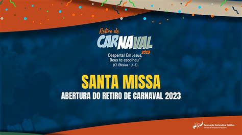 Missa De Abertura Do Retiro De Carnaval 2023 YouTube