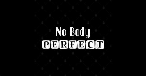 No Body Perfect No Body Sticker Teepublic