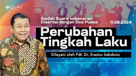 PERUBAHAN TINGKAH LAKU Pdt Dr Erastus Sabdono SK 11 Juni 2024