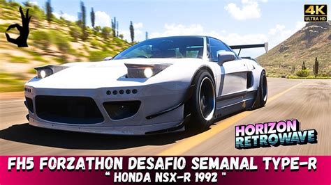 FH5 HONDA NSX R 1992 FORZATHON DESAFIO SEMANAL TYPE R FORZA HORIZON 5