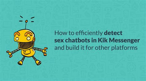 How To Efficiently Detect Sex Chat Bots In Kik Messenger