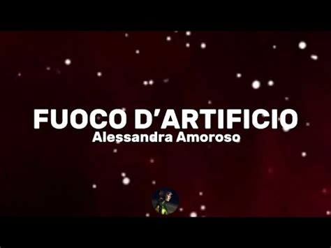 Fuoco Dartificio Alessandra Amoroso Testo Lyrics Youtube