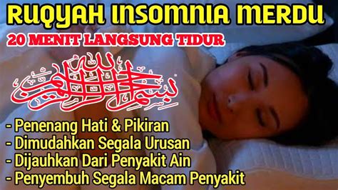 Ruqyah Susah Tidur Insomnia Merdu Putar 20 Menit Langsung Tidur Sebagai