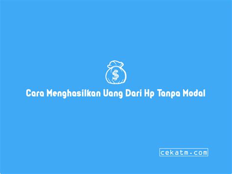 Cara Menghasilkan Uang Dari Hp Android Tanpa Modal Tintateras