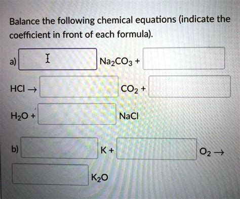 Solved Balance The Following Chemical Equations Indicate The