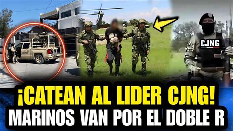 🚨¡alerta Maxima Fueron Por El Doble R Líder Cjng Ejército Catea