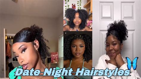 Date Night Hairstyles Natural Hair Edition🦋🤍~2023 Youtube