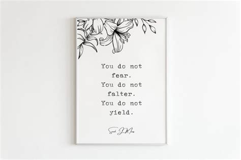 Sarah J Maas You Do Not Fear You Do Not Falter You Etsy