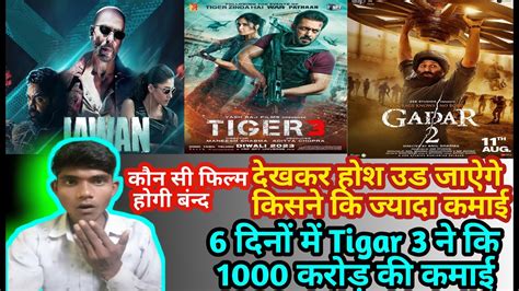 Tiger 3 VS Gadar Vs Javan Comparison Tigar 3 Box Office Collection