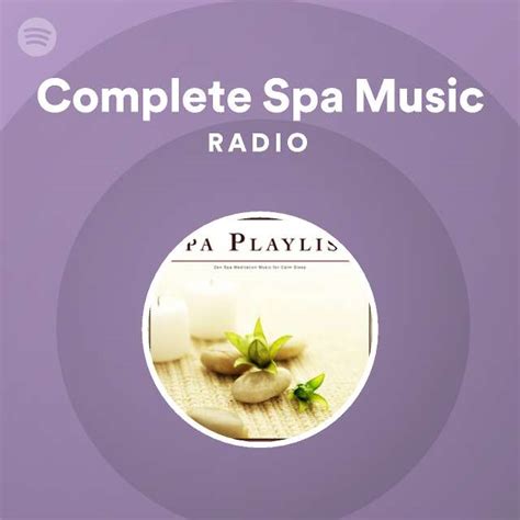 Complete Spa Music Radio Playlist By Spotify Spotify