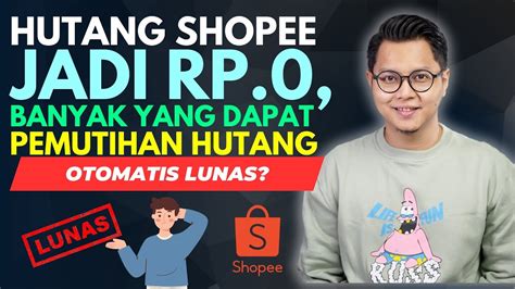 HUTANG SHOPEE JADI NOL RUPIAH BANYAK YANG DAPAT PEMUTIHAN HUTANG